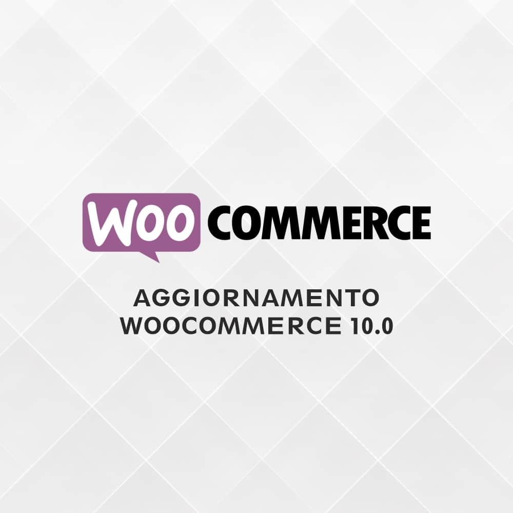 Al momento stai visualizzando WooCommerce 10.0 è qui: scopri tutte le novità e come aggiornare 🚀